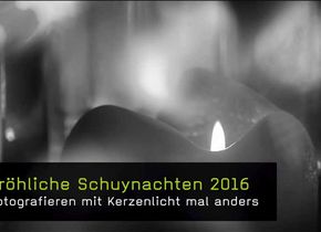 Fröhliche Schuynachten - „online Fotografieren lernen“ mit www.FotoTV.de