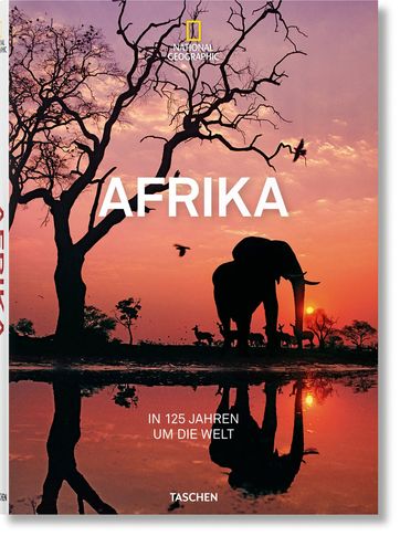 Reuel Golden (Hrsg.): National Geographic. In 125 Jahren um die Welt. Afrika.