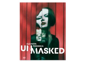 Elizaveta Porodina: Un/Masked. Hatje Cantz 2022, ISBN 978 3 7757 5246 6.