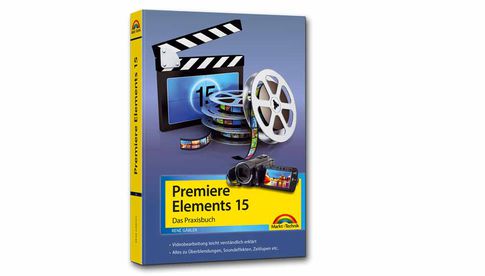 „Premiere Elements 15 - Das Praxisbuch“ von René Gäbler