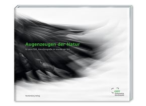 GDT/Werner Bollmann, Winfried Wisniewski: Augenzeugen der Natur. Tecklenborg 2021.