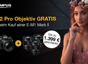 Olympus OM-D E-M1 Mark II kaufen und lichtstarkes Objektiv gratis erhalten