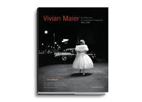 Vivian Maier: Das Meisterwerk der unbekannten Photographin. Schirmer/Mosel 2021.