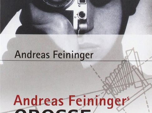 Andreas Feiningers große ­Fotolehre