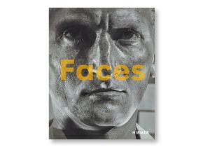 Faces – Die Macht des Gesichts, Hirmer 2021.